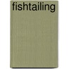 Fishtailing by Wendy Phillips