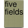 Five Fields door Gillian Clarke