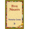 Five Nights by Victoria Cross