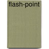 Flash-Point by Florida Scott-Maxwell