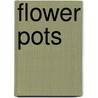 Flower Pots door Cindy Lammon