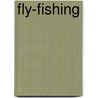 Fly-Fishing door Chris B. McCully