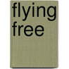 Flying Free by Jim Bremner