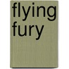 Flying Fury door James Thomas Byford McCudden