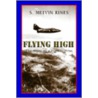 Flying High by S. Melvin Rines