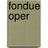 Fondue Oper