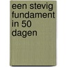 Een stevig fundament in 50 dagen door R. Joyner