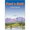 Fool's Gold door Richard Braden
