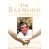 For Raymond by Pat Lingenfelter