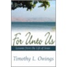 For Unto Us by Timothy Owings