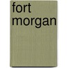 Fort Morgan by England Friend Bailey