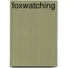 Foxwatching by Martin Hemmington