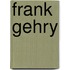 Frank Gehry