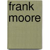 Frank Moore by Frank Moore