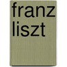Franz Liszt door Anton Mayer