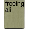 Freeing Ali by Michael Gordon