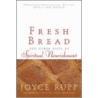 Fresh Bread door Joyce Rupp