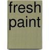 Fresh Paint door Billy Schon
