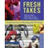 Fresh Takes