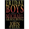 Friday Boys by O'Ryan John