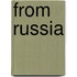 From Russia