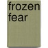Frozen Fear