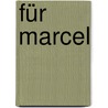 Für Marcel door Stephan Schaefer