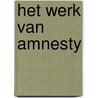 Het werk van Amnesty door Daan Bronkhorst