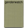 Genderwatch door Kate Myers