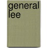 General Lee by Walter Herron Taylor