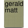 Gerald Matt door Gerald Matt