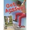 Get Active! by Louise Spilsbury