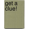 Get a Clue! door Juliet Campbell