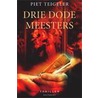 Drie dode meesters door P. Teigeler
