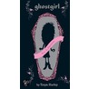 Ghostgirl 1 door Tonya Hurley