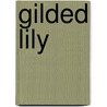 Gilded Lily door Isabel Vincent