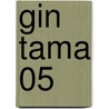Gin Tama 05 by Hideaki Sorachi
