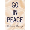 Go In Peace door Delores Berry