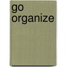 Go Organize door Marilyn Bohn