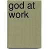 God At Work by Augustin D. Etienne