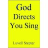 God Directs by Luvell Stepter
