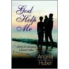 God Help Me door Angela Huber