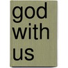 God With Us by Herbert O'Driscoll