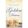 Golden Dawn by Cathy Marie Hake