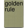 Golden Rule door S.W. Straub