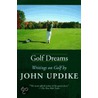 Golf Dreams door John Updike