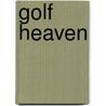 Golf Heaven by John Andrisani