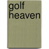 Golf Heaven door John Andrisani