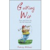 Golfing Wit by Aubrey Malone
