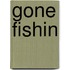 Gone Fishin